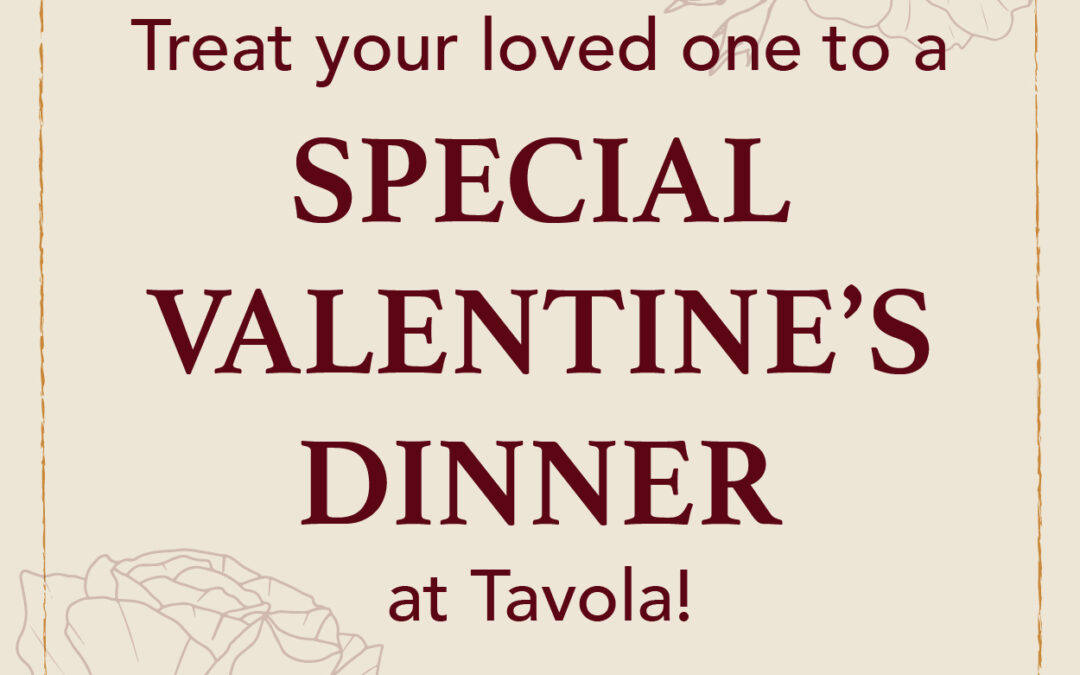 Valentine’s Dinner at Tavola